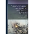 Publications of the Ipswich Historical Society; n16 - Paperback