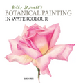 Billy Showell's Botanical Painting in Watercolour - Hardcover
