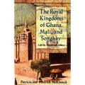 The Royal Kingdoms of Ghana, Mali, and Songhay: Life in Medieval Africa - Paperback