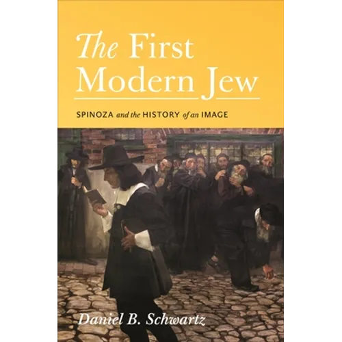 The First Modern Jew: Spinoza and the History of an Image - Paperback