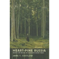 Heart-Pine Russia: Walking and Writing the Nineteenth-Century Forest - Hardcover