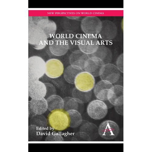 World Cinema and the Visual Arts - Hardcover