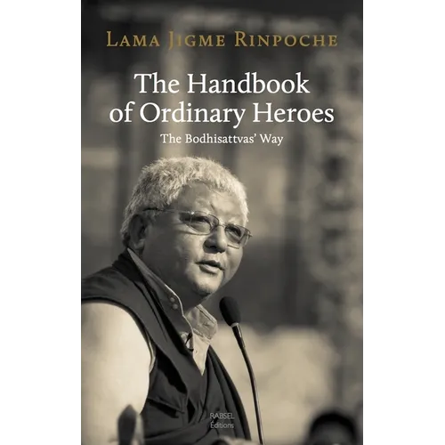 The Handbook of Ordinary Heroes: The Bodhisattvas' Way - Paperback