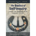 The Basics of Self-Inquiry: Living Life Forward With Perfect Vision - Paperback