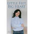 Little Feet, Big Heart: One hour that changed my life - Hardcover
