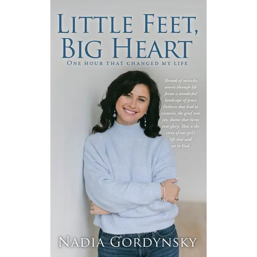 Little Feet, Big Heart: One hour that changed my life - Hardcover
