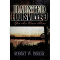 Haunted Louisville 3 - Paperback
