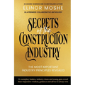 Secrets of the Construction Industry: The Most Important Industry Principles Revealed - Paperback