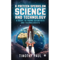 A Preteen Speaks on Science and Technology: A Guide to Young Scientists and Technologists - Paperback