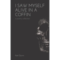 I Saw Myself Alive in a Coffin - Paperback