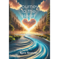 Journey to the Heart: A Guide to Prayer, Resilience, and Spiritual Growth - Hardcover