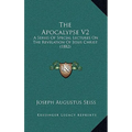 The Apocalypse V2: A Series Of Special Lectures On The Revelation Of Jesus Christ (1882) - Paperback