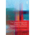 The Paraprofessional's Guide to Effective Behavioral Intervention - Paperback