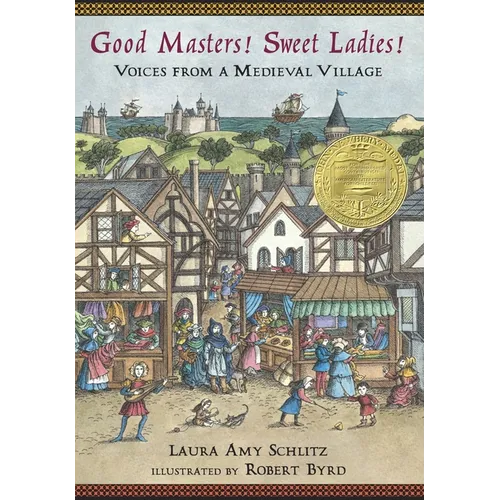 Good Masters! Sweet Ladies!: Voices from a Medieval Village - Paperback