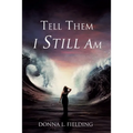 Tell Them I Still Am - Paperback