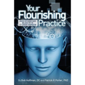 Your Flourishing Practice: Success with Brain-Based Wellness for the 21st Century Chiropractor - Paperback