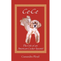 Ce-Ce: The Life of an American Cocker Spaniel - Paperback