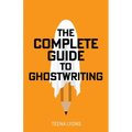The Complete Guide to Ghostwriting - Paperback