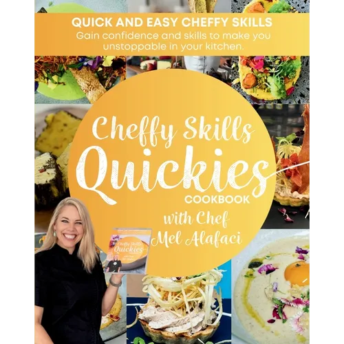 Cheffy Skills QUICKIES Cookbook: Confident Cooking - Paperback