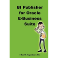 BI Publisher for Oracle E-Business Suite - Paperback