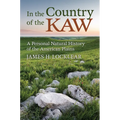 In the Country of the Kaw: A Personal Natural History of the American Plains - Hardcover