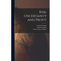 Risk, Uncertainty and Profit - Hardcover