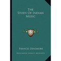 The Study Of Indian Music - Paperback
