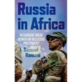 Russia in Africa: Resurgent Great Power or Bellicose Pretender? - Paperback