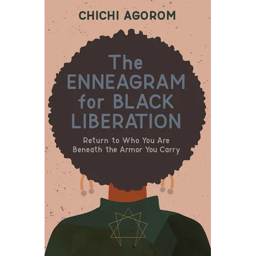 The Enneagram for Black Liberation: Return to Who You Are Beneath the Armor You Carry - Paperback