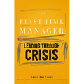 The First-Time Manager: Leading Through Crisis - Paperback