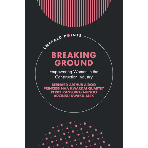Breaking Ground: Empowering Women in the Construction Industry - Hardcover