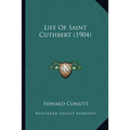 Life Of Saint Cuthbert (1904) - Paperback