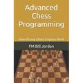 Advanced Chess Programming: How Strong Chess Engines Work - Paperback