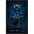 The Doctor and The Death Moth - Paperback