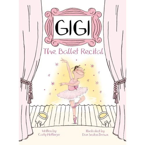 Gigi: The Ballet Recital - Hardcover