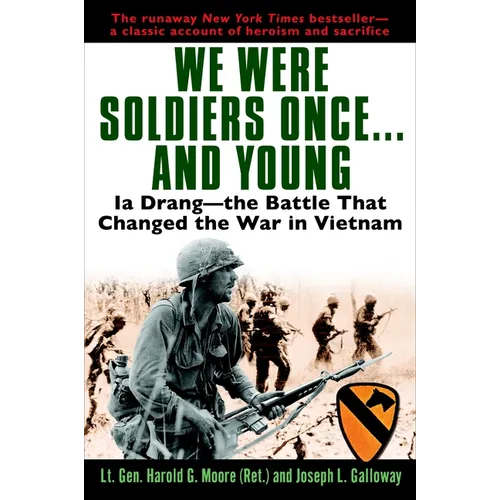 We Were Soldiers Once...and Young: Ia Drang - The Battle That Changed the War in Vietnam - Paperback