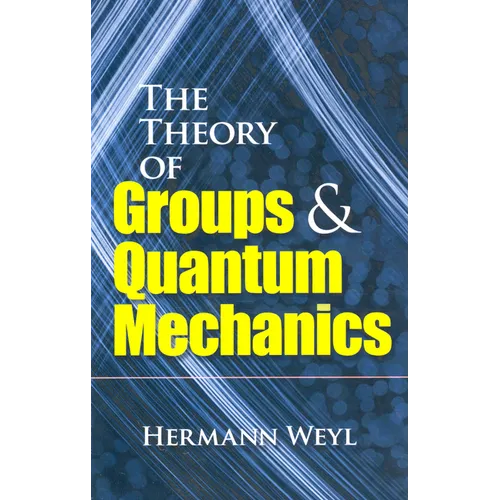 The Theory of Groups and Quantum Mechanics - Paperback