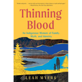 Thinning Blood: An Indigenous Memoir of Family, Myth, and Identity - Paperback