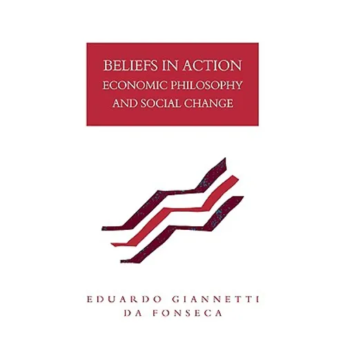 Beliefs in Action: Economic Philosophy and Social Change - Paperback