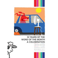 The Word of the Month: 10 Years of The Word of the Month: A Celebration - Hardcover