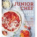 Junior Chef Master Class: 70+ Fresh Recipes & Key Techniques for Cooking Like a Pro - Hardcover
