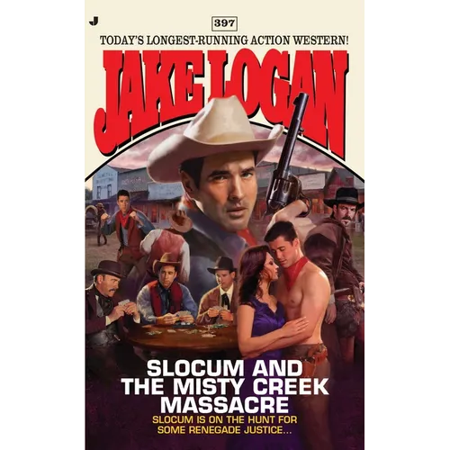 Slocum #397: Slocum #397: Slocum and the Misty Creek Massacre - Mass Market Paperbound