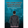 Forex Trading Frontier: Mastering Strategies for Successful Forex Trading - Paperback