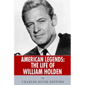 American Legends: The Life of William Holden - Paperback