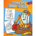 Coloring with Danny the Digger: A Construction Site Coloring Book for Kids - Paperback