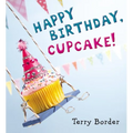 Happy Birthday, Cupcake! - Hardcover