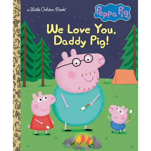We Love You, Daddy Pig! (Peppa Pig) - Hardcover
