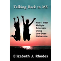 Talking Back to MS: How I Beat Multiple Sclerosis Using Low-Dose Naltrexone - Paperback