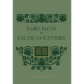 Fairy Faith In Celtic Countries - Hardcover