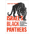 Israel's Black Panthers: The Radicals Who Punctured a Nation's Founding Myth - Hardcover